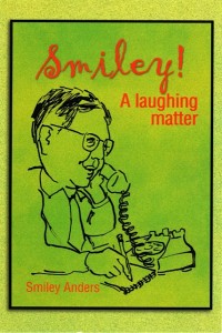 "Smiley! A Laughing Matter", by Smiley Anders