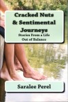 Cracked Nuts & Sentimental Journeys: Stories From a Life Out of Balance, by Saralee Perel