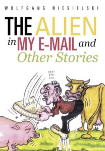 Wolfgang Niesielski, The Alien in My E-Mail and Other Stories