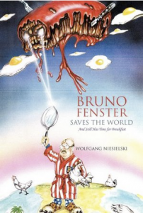 Wolfgang Niesielski, Bruno Fenster Saves the World – and Still Has Time for Breakfast